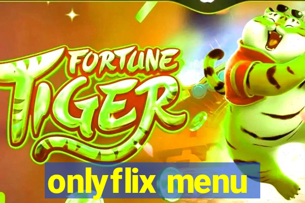 onlyflix menu